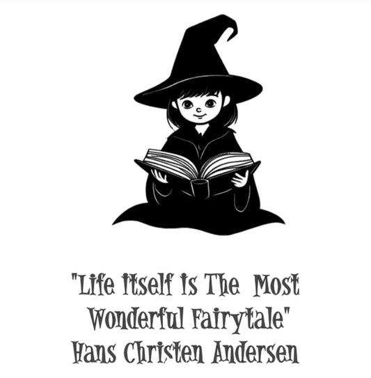 Life Itself Is The Most Wonderful FairyTale