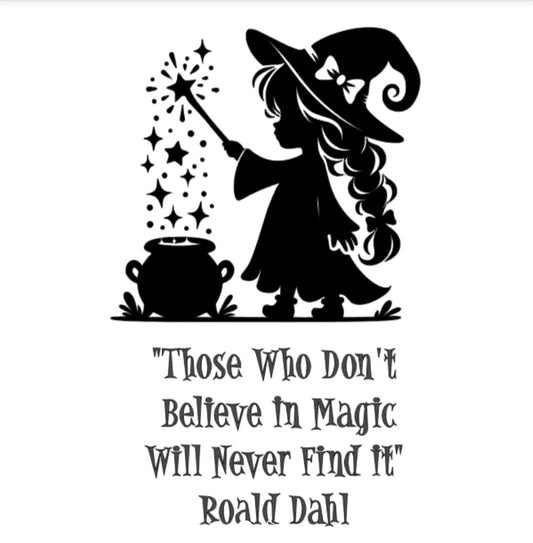 Those Who Don't Believe In Magic Will Never Find It - T Shirt